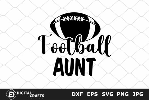 Football Aunt Graphics for Crafts and DIY Projects