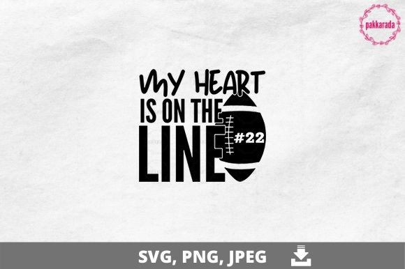 Football SVG Graphics for Crafts: My Heart is on the Line