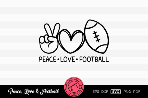 Peace Love Football Graphics for Crafts & Digital Selling